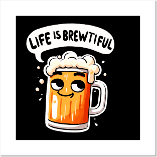 Life is Brewtiful Beer Posters and Art